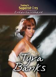 Today s Superstars Entertainment: Tyra Banks Susan K. Mitchell