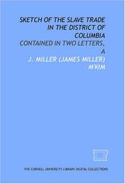 Sketch of the slave trade in the District of Columbia: contained in two letters, A J. Miller M'Kim