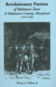 Revolutionary Patriots of Baltimore Town and Baltimore County (Maryland) Henry C. Peden Jr.
