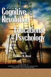 The Cognitive Revolution in Educational Psychology (Current Perspectives on Cognition, Learning, and Instruction) James M. Royer