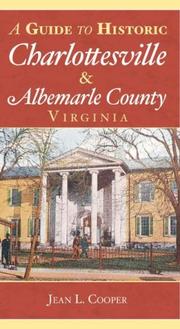 A Guide to Historic Charlottesville and Albemarle County, Virginia Jean L. Cooper