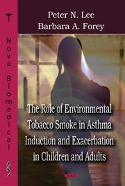 The Role of Environmental Tobacco Smoke in Asthma Induction and Exacerbation in Children and Adults Peter N. S. Lee