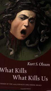 What Kills What Kills Us (The Gerald Cable Book Award Series) Kurt Steven Olsson