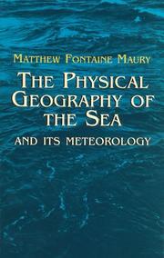 The Physical Geography of the Sea, and Its Meteorology Matthew Fontaine Maury