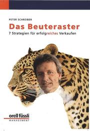 Das Beuteraster. 7 Strategien f&uumlr erfolgreiches Verkaufen. Peter Schreiber