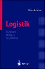 Timm Gudehus - Logistik: Grundlagen - Strategien - Anwendungen