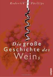 Roderick Phillips, Gerd Sollner, Rita Seuss und Thomas Wollermann - Die grosse Geschichte des Weins