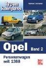 Typenkompass Opel Band 2. Personenwagen seit 1988. Halwart Schrader