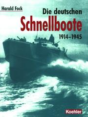 Die deutschen Schnellboote 1914 - 1945. Harald Fock