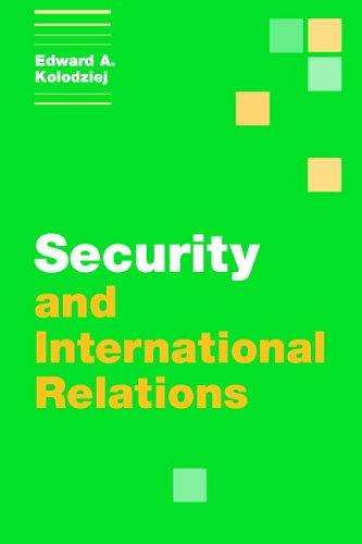 Security and International Relations Edward A. Kolodziej