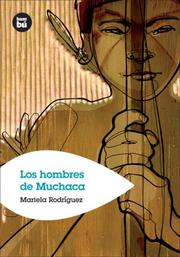 Los hombres de Muchaca (Grandes Lectores) by Mariela Rodriguez