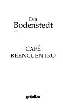 Cafe Reencuentro Eva Bodenstedt