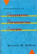 Fundamentals of geographic information systems by Michael N. DeMers