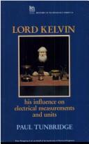 Lord Kelvin: His Influence on Electrical Measurements and Units (I E E History of Technology Series) Paul Tunbridge