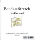 Bend and stretch by Jan Ormerod