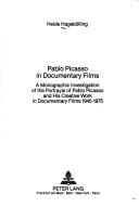 Pablo Picasso in Documentary Films (Europaische Hochschulschriften. Reihe XXX, Theater-, Film- Und Fernsehwissenschaften, Bd. 28.) Heide Hagebolling