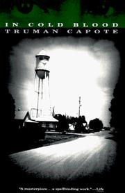 In cold blood; a true account of a multiple murder and its consequences. In cold blood; a true account of a multiple murder and its consequences.