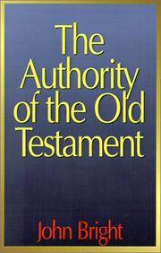 Authority of the Old Testament by John Bright