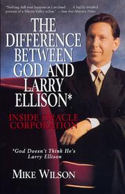 Cover of: The Difference Between God and Larry Ellison by Mike Wilson