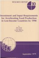Investment and input requirements for accelerating food production in low-income countries 1990 (Research report - International Food Policy Research Institute)