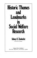 Historic themes and landmarks in social welfare research (Harper series in social work) Sidney Eli Zimbalist