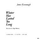 Winter Has Lasted Too Long James J. Kavanaugh