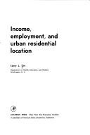 Income, Employment and Urban Residential Location (Monograph series - Institute for Research on Poverty) Larry L. Orr