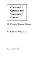 Community councils and community control by Harold H. Weissman