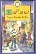 The teddy bear habit by James Lincoln Collier