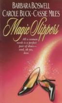 Magic Slippers by Cassie Miles, Barbara Boswell, Carole Buck