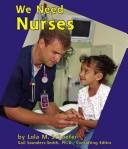 We Need Nurses (Helpers in Our Community) Lola M. Schaefer
