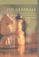 The Generals: The Canadian Army's Senior Commanders in the Second World War (Beyond Boundaries: Canadian Defense and) J. L. Granatstein