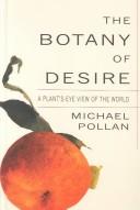 The botany of desire by Michael Pollan