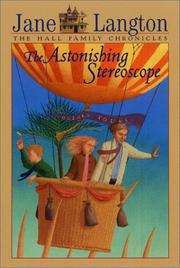 The Astonishing Stereoscope (Hall Family Chronicles, Book 3) Jane Langton
