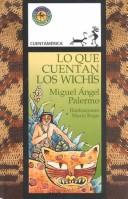 Lo Que Cuentan Los Wichis by Miguel Angel Palermo
