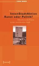Nicole Grothe - InnenStadtAktion - Kunst oder Politik? Knstlerische Praxis in der neoliberalen Stadt