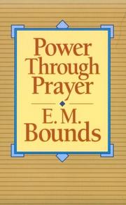 Power through prayer by E.M. Bounds