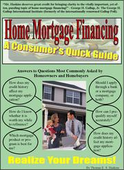 Home Mortgage Financing: A Consumer's Quick Guide Thomas E. S. Haskins