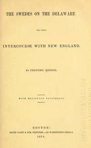 The Swedes on the Delaware and their intercourse with New England Frederic Kidder