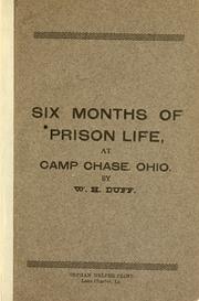 Terrors and horrors of prison life or, Six months a prisoner at Camp Chase, Ohio William Hiram Duff