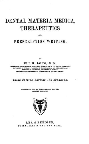 Dental materia medica, therapeutics and prescription writing Eli Herr Long
