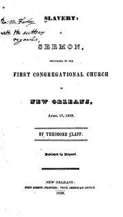 Slavery: A Sermon: Delivered in the First Congregational Church in New Orleans, April 15, 1838 Theodore Clapp