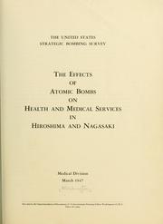 The effects of atomic bombs on health and medical services in Hiroshima and Nagasaki United States Strategic Bombing Survey
