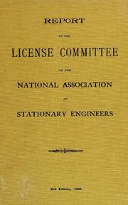Report of the License Committee of the National Association of Stationary Engineers (1906 ) National association of power engineers. License committee