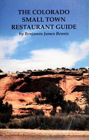 The Colorado Small Town Restaurant Guide Benjamin James Bennis