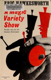 A Magic Variety Show: Novelty Acts for the Amateur Entertainer Eric Hawkesworth