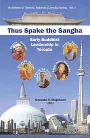 Thus Spake the Sangha Early Buddhist Leadership in Toronto Suwanda H. J. Sugunasiri