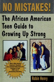 No Mistakes! The African American Teen Guide to Growing Up Strong Robin Henry