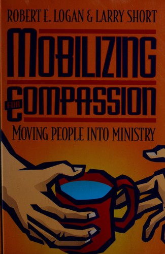 Mobilizing for compassion by Robert E. Logan
