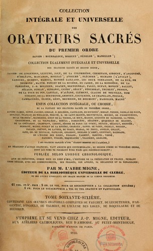 Collection intégrale et universelle des orateurs sacrés du premier et du second ordre et collection intégrale, ou choisie, de la plupart des orateurs du troisième ordre-- by J.-P Migne